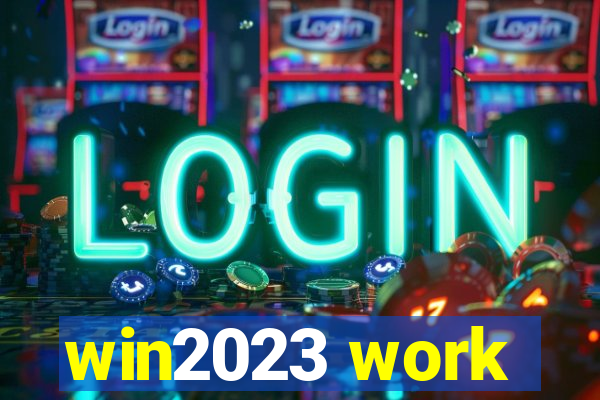 win2023 work